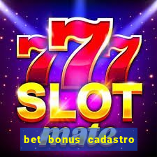 bet bonus cadastro sem deposito